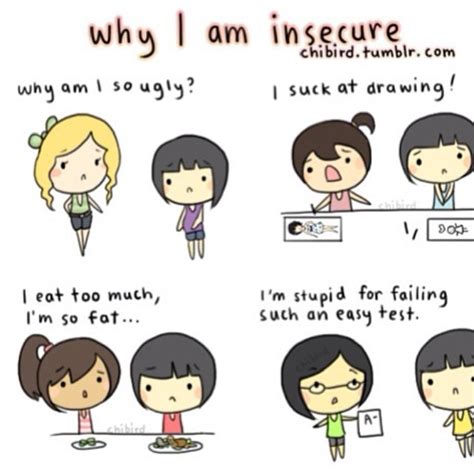 Why am i so insecure. The more needy and clingy you are, the easier it will be to feel insecure. • Stretch your comfort zone. When you want to know how to stop paranoia and insecurities in a relationship, keep in mind that challenging yourself on a daily basis is one of the best things you can do. 
