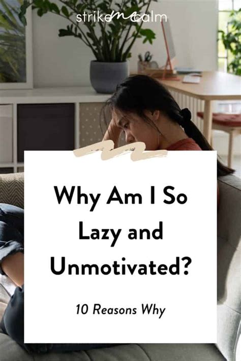Why am i so lazy and unmotivated. Things To Know About Why am i so lazy and unmotivated. 