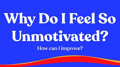 Why am i so unmotivated. Once you’re up and moving, you may also feel sluggish and unmotivated throughout the day. If your days and nights include more periods of restlessness and sleepiness than bouts of energy, it’s time to make some small changes. These nine strategies can help boost your energy so that you can feel … 