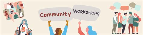 Why are community workshops important