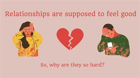 Why are relationships so hard. "The primary reason why people find it so hard to talk about their feelings in a relationship is their fear of rejection," Dr. Fran Walfish, Beverly Hills-based family and relationship ... 