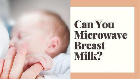 Why can%27t you microwave breast milk. Things To Know About Why can%27t you microwave breast milk. 