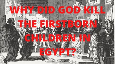 Why did God kill the firstborn children of Egypt? - Follow In Truth