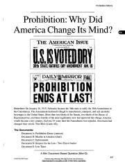 Why did america change its mind about prohibition. The habit of most Americans was prohibited when the 18th Amendment was passed. The manufacture, sale, or transportation of intoxicating liquors within the United States was forbidden. Prohibition was seen as a solution for one of the most serious problems in America which is caused by drinking, but then why did America change its mind? 