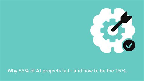 Why do 85% of AI projects fail