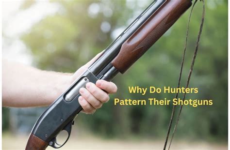 Why do Hunters Pattern Their Shotguns [Guide] SArticle