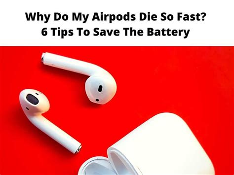 Why do my AirPods die so fast? Best tips to extend AirPods …