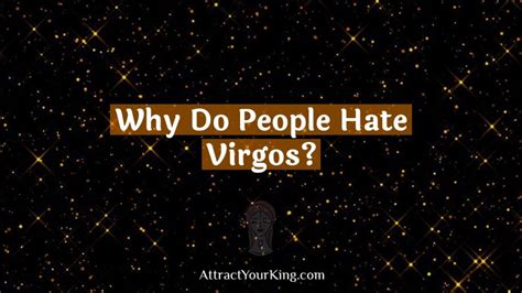 Why do people hate virgos. TroyPDX • I love Virgos. They fuss because they care so deeply. I don’t know who you’ve met but as a Pisces I just think you Virgo’s are very analytical of everyone and you judge people based off your own standards for yourself. I particularly don’t like he women but the men I get along with. KittyCoolCat16 5 yr. ago 