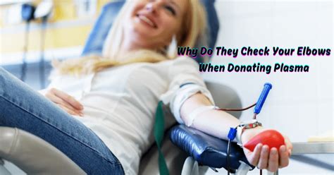 Why do they check your elbows when donating plasma. Screening Process for Donating Plasma. Plasma donors must be at least 18 years old and in good health. You must also weigh at least 110 pounds. Plasma donors must provide a valid ID and proof of address. Donation criteria vary by center but are always geared toward safety for the donor and donation recipients. 