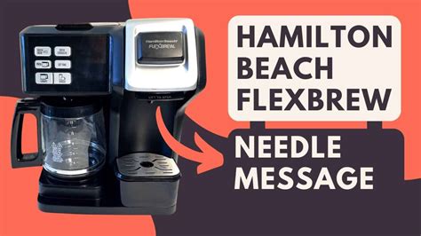 Why does my hamilton beach flexbrew says needle - Weebly