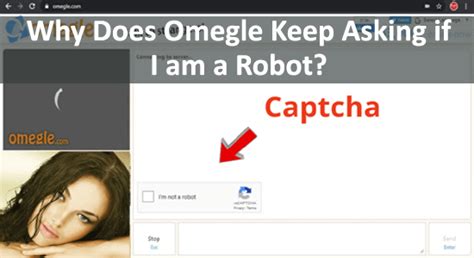 Why does omegle keep asking if i am a robot. mysteriouslyMy • 1 yr. ago. Unlike bans, captchas can last up to a day everytime you get them. Sometime they last a few hours, I believe it depends on what triggered it. At this time, since omegle has banned almost all vpns, and the ones that do work are very slow and won’t load video, there is no way to bypass this besides just waiting it out. 