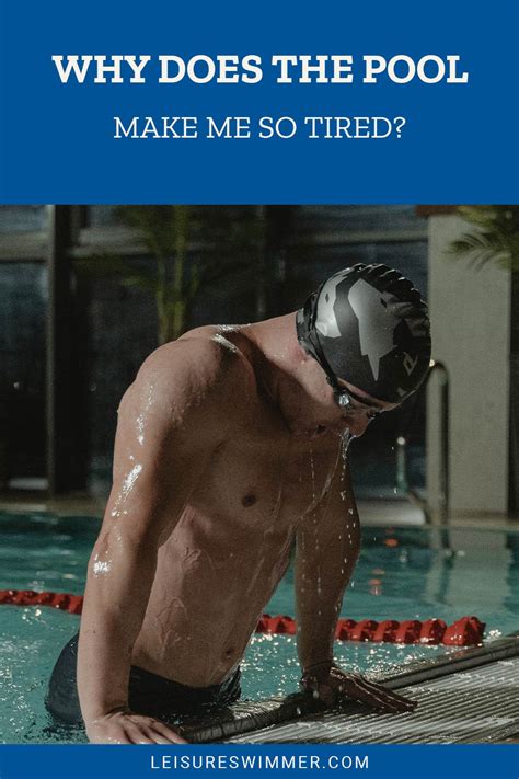 Why does swimming make me so tired