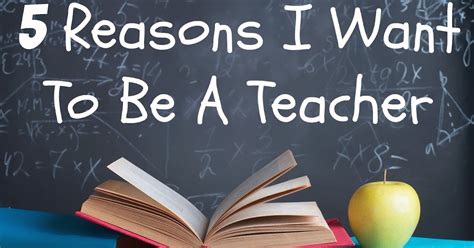 3. Detail your reasons for becoming a teacher. A teacher can take