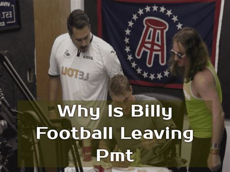 Why is billy football leaving pmt. Things To Know About Why is billy football leaving pmt. 