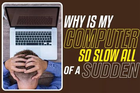 Why is my computer so slow all of a sudden. Things To Know About Why is my computer so slow all of a sudden. 