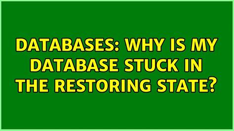 Why is my database stuck in the Restoring state?