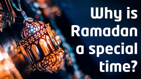 Why is ramadan so special