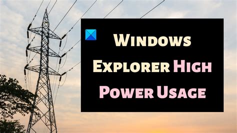 Why is windows explorer using so much power.  It Windows Explorer High Power Us...