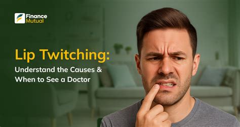 Why my lower lip is twitching.  Learn to differentiate common triggers from s...