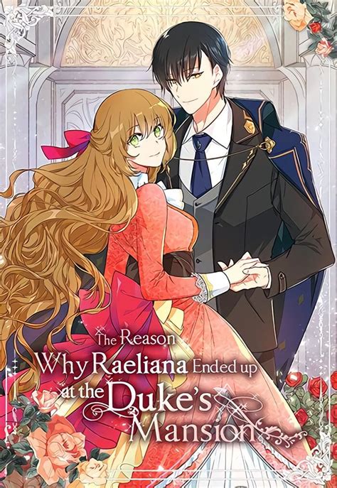 Why raeliana ended up at the dukes. SHARE THIS CHAPTER. Read Why Raeliana Ended up at the Duke's Mansion (Official) - Chapter 45 | ManhuaScan. The next chapter, Chapter 46 is also available here. Come and enjoy! When Eunha Park dies, she awakens in the world of a novel as Raeliana McMillan. She is a secondary character, the daughter of a baron who is fated to die at the hands of ... 