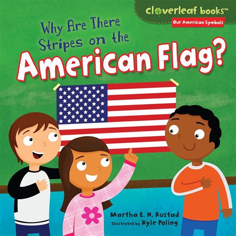 Download Why Are There Stripes On The American Flag Cloverleaf Books Tm  Our American Symbols By Martha Eh Rustad