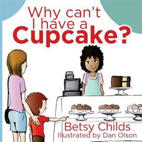 Full Download Why Cant I Have A Cupcake A Book For Children With Allergies And Food Sensitivities By Betsy Childs