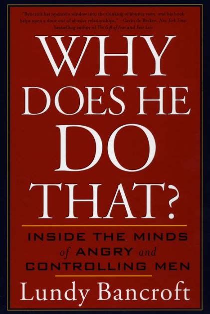 Read Why Does He Do That Inside The Minds Of Angry And Controlling Men By Lundy Bancroft