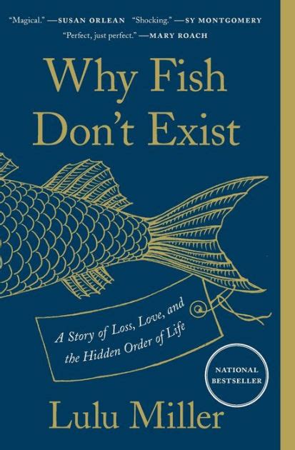 Download Why Fish Dont Exist A Story Of Loss Love And The Hidden Order Of Life By Lulu Miller