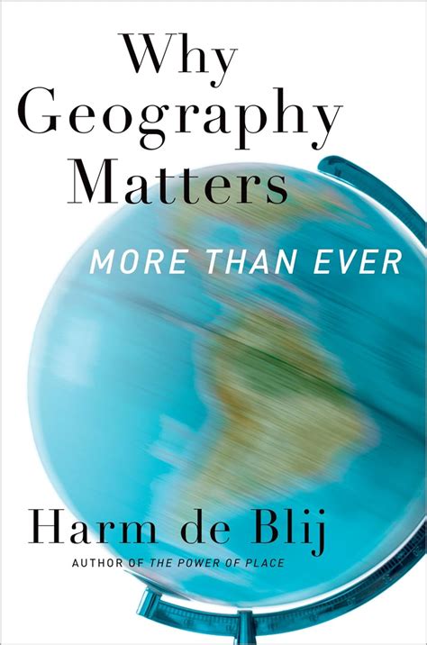Read Why Geography Matters More Than Ever By Hj De Blij