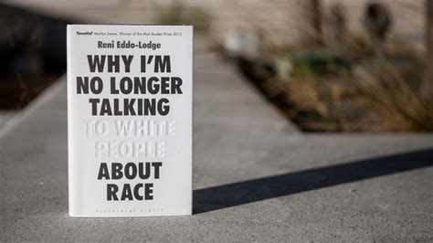 Read Why Im No Longer Talking To White People About Race By Reni Eddolodge