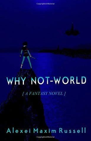 Download Why Notworld By Alexei Maxim Russell