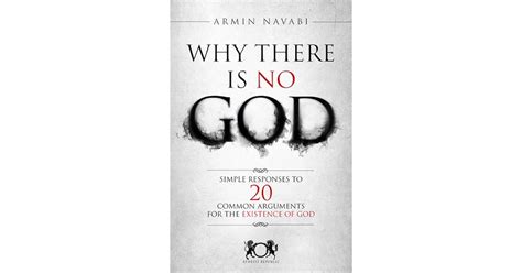 Full Download Why There Is No God Simple Responses To 20 Common Arguments For The Existence Of God By Armin Navabi