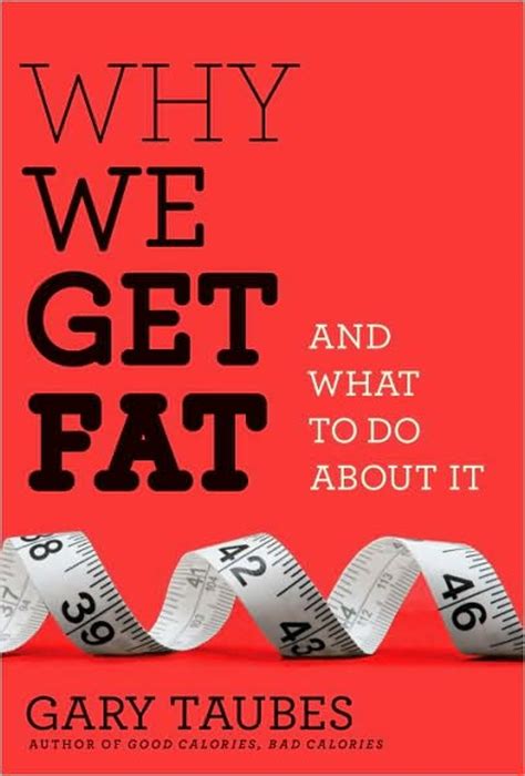 Full Download Why We Get Fat And What To Do About It By Gary Taubes