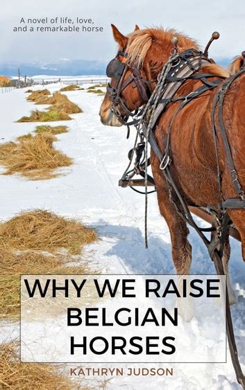 Download Why We Raise Belgian Horses By Kathryn Judson