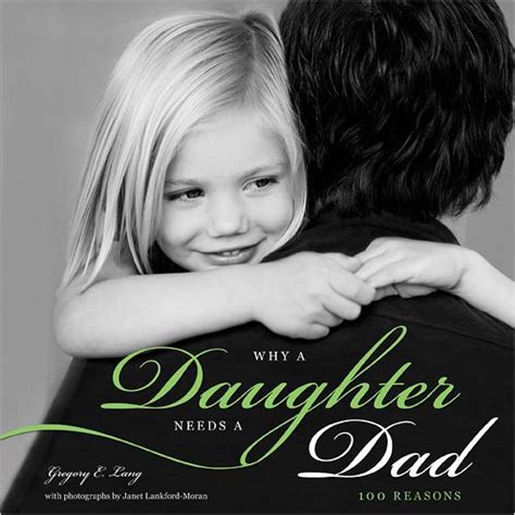 Read Online Why A Daughter Needs A Dad By Gregory Lang