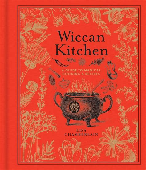 Wiccan Kitchen A Guide to Magical Cooking Recipes