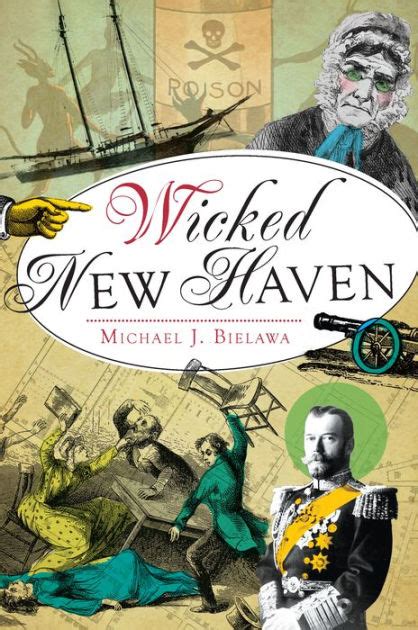 Full Download Wicked New Haven By Michael J Bielawa