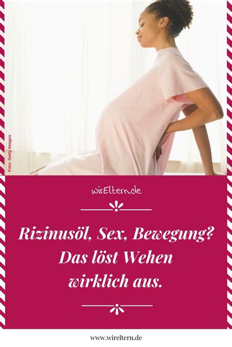 Wie Oft Sex Um Wehen Auszulösen