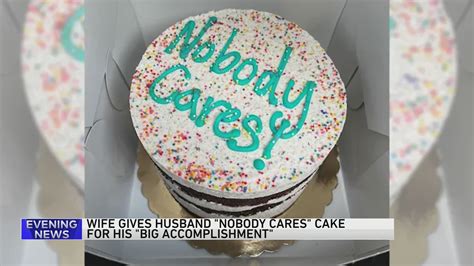 Wife surprises husband with 'Nobody Cares' cake after his self-described 'big accomplishment'