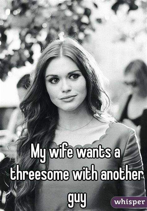 Wife wants a threesome. Things To Know About Wife wants a threesome. 