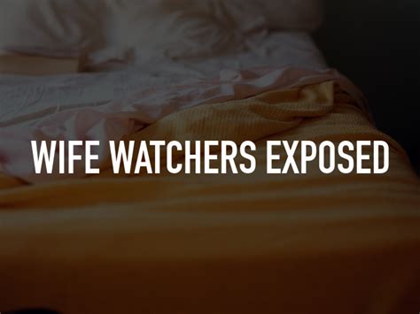 Wifewatchers. Apparently, 'cuckolding' is increasing in popularity. Or at least it's being talked about openly more often. We're talking about the fetish in which married partners enjoy watching their spouse ... 