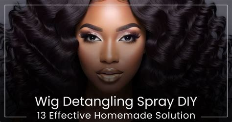 Wig Detangling Spray: The Secret to Managing Tangles and Maintaining Wig Health