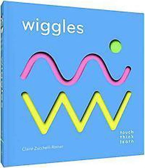 Read Online Wiggles Touchthinklearn By Claire Zucchelliromer