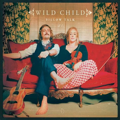 Wild Child – Pillow Talk | Heroes of Indie Music