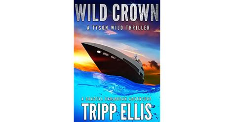 Read Online Wild Crown Tyson Wild Thriller 11 By Tripp Ellis