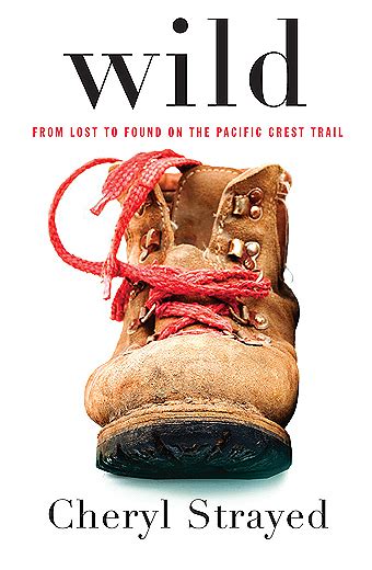 Read Wild From Lost To Found On The Pacific Crest Trail By Cheryl Strayed