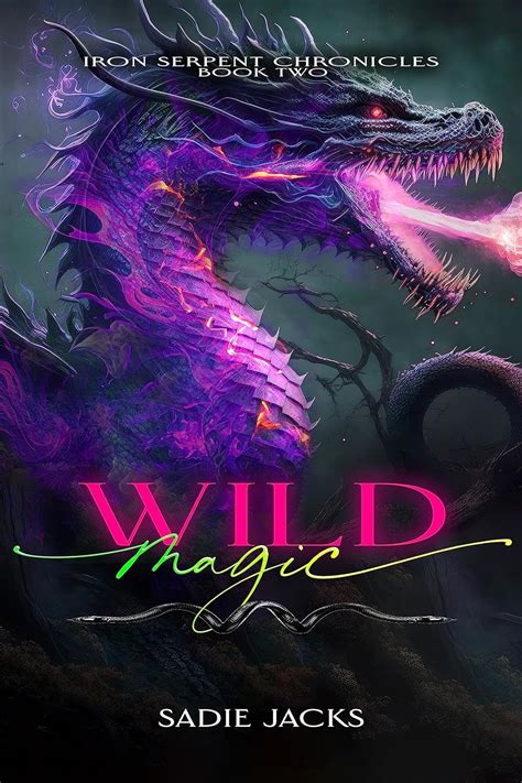 Download Wild Magic Iron Serpent Chronicles 2 By Sadie Jacks