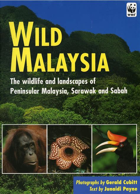 Download Wild Malaysia The Wildlife And Scenery Of Peninsular Malaysia Sarawak And Sabah By Junaidi Payne