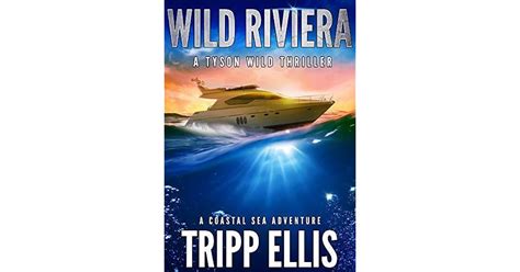 Read Wild Riviera Tyson Wild Thriller 3 By Tripp Ellis
