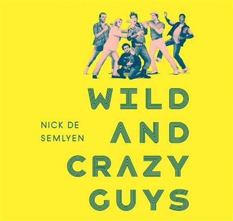 Read Wild And Crazy Guys How The Comedy Mavericks Of The 80S Changed Hollywood Forever By Nick De Semlyen